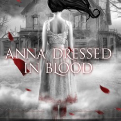 Review: Anna Dressed in Blood by Kendare Blake