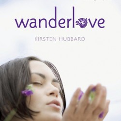 Guest Post: Kirsten Hubbard Author of Wanderlove and Giveaway