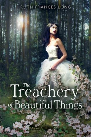 Review: The Treachery of Beautiful Things by Ruth Francis Long