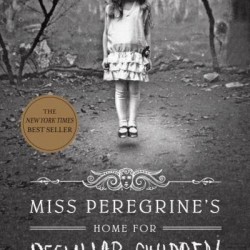 Review: Miss Peregrine’s Home for Peculiar Children by Ransom Riggs