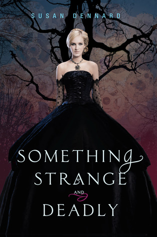 Review: Something Strange and Deadly by Susan Dennard