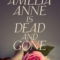 Review: Amelia Anne is Dead and Gone by Kat Rosenfield