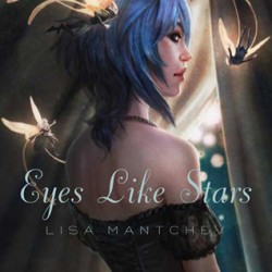 Review: Eyes Like Stars by Lisa Mantchev