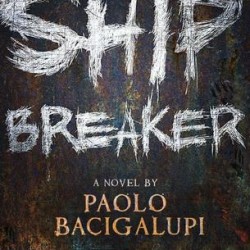 Review: Ship Breaker by Paolo Bacigalupi