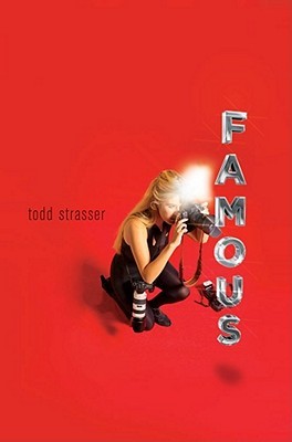 Famous by Todd Strasser Add to Goodreads | Purchase All Jamie Gordon wants to do is to take pictures of celebrities...and maybe to become famous herself. She's only fourteen, but already her pictures are sought after by fanzines and websites, and she's invited to all the best parties. And now she has the chance of a lifetime. She has been invited to spend a week with Willow Twine, taking pictures of the teen superstar's new chaste life. But when Jamie gets her hands on some sensational shots of Willow, she's suddenly in over her head. The pictures could make her career...and destroy Willow's. Everybody seems to want to get their hands on the photos, and Jamie has to decide what she really wants...and what she's willing to pay to get it.