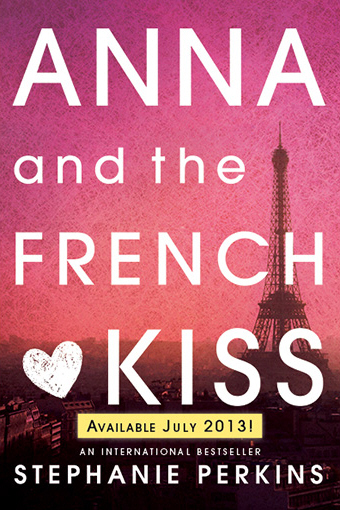Anna and the French Kiss by Stephanie Perkins Dutton (Penguin)/July 2013 Goodreads Anna is looking forward to her senior year in Atlanta, where she has a great job, a loyal best friend, and a crush on the verge of becoming more. Which is why she is less than thrilled about being shipped off to boarding school in Paris--until she meets Étienne St. Clair. Smart, charming, beautiful, Étienne has it all...including a serious girlfriend.  But in the City of Light, wishes have a way of coming true. Will a year of romantic near-misses end with their long-awaited French kiss?
