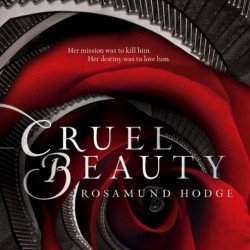 Review: Cruel Beauty by Rosamund Hodge + Giveaway