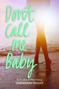 Don't Call Me Baby by Gwendolyn Heasley