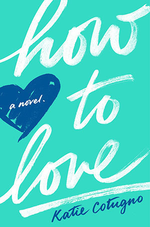 Review: How to Love by Katie Cotugno
