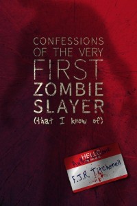 Confessions of the Very First Zombie Slayer