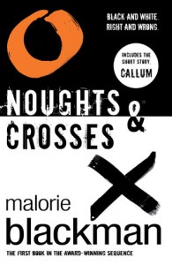 Noughts and Crosses by Malorie Blackman