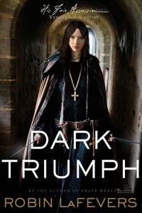 Dark Triumph (His Fair Assassin #2) by Robin LaFevers