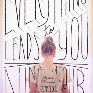 Everything Leads to You by Nina LaCour