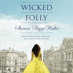 Review: A Mad Wicked Folly by Sharon Biggs Waller