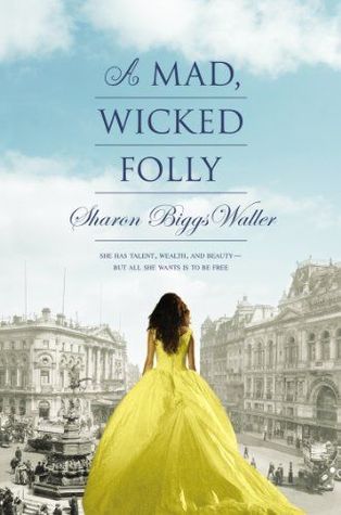 Review: A Mad Wicked Folly by Sharon Biggs Waller