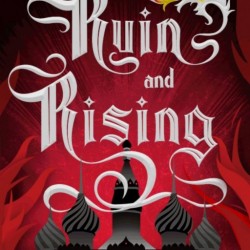 Blog Tour + Giveaway: Ruin and Rising by Leigh Bardugo