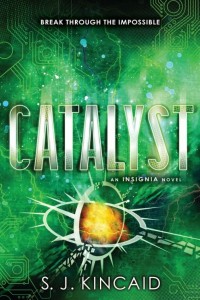 Catalyst (Insignia #3) by S.J. Kincaid