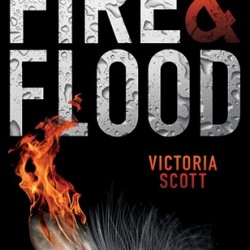 Review: Fire and Flood by Victoria Scott