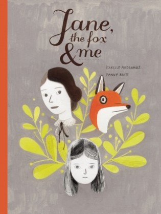 Review: Jane, the Fox and Me by Fanny Britt and Isabelle Arsenault