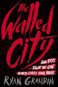 The Walled City by Ryan Graudin 