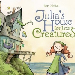 Review: Julia’s House for Lost Creatures by Ben Hatke