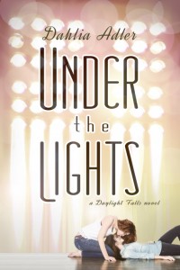 Under the Lights (Daylight Falls #2) by Dahlia Adler