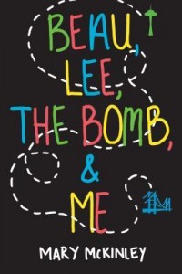 Beau, Lee, The Bomb & Me by Mary McKinley