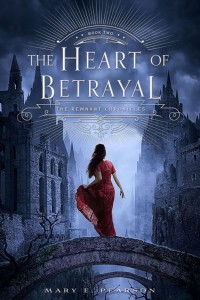 The Heart of Betrayal (The Remnant Chronicles #2) by Mary E. Pearson