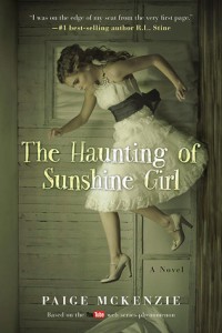 The Haunting of Sunshine Girl by Paige McKenzie and Alyssa B. Sheinmel