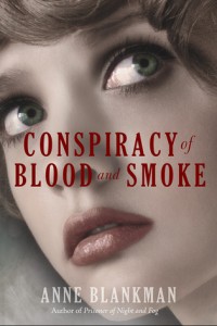 Conspiracy of Blood and Smoke (Prisoner of Night and Fog #2) by Anne Blankman