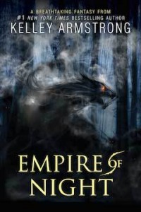 Empire of Night (Age of Legends #2) by Kelley Armstrong