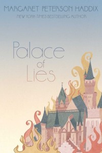 Palace of Lies (The Palace Chronicles #3) by Margaret Peterson Haddix