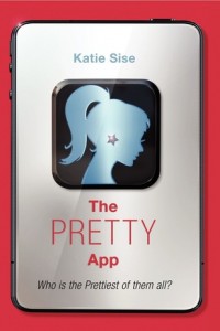 The Pretty App (App #2) by Katie Sise