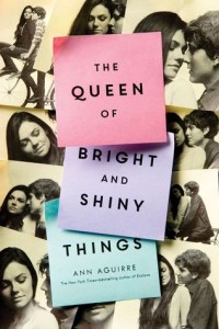 The Queen of Bright and Shiny Things by Ann Aguirre
