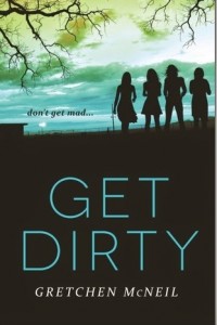 Get Dirty (Don't Get Mad #2) by Gretchen McNeil