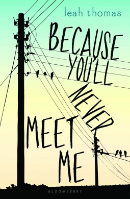 Review: Because You’ll Never Meet Me by Leah Thomas