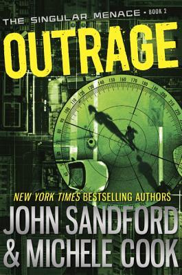 Outrage (The Singular Menace #2) by John Sandford and Michele Cook
