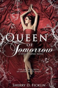 Queen of Tomorrow (Stolen Empire #2) by Sherry D. Ficklin