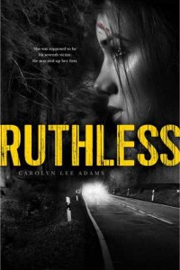 Ruthless by Carolyn Lee Adams