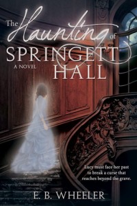 The Haunting of Springett Hall by E.B. Wheeler