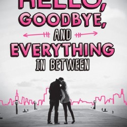 Review: Hello, Goodbye, and Everything in Between by Jennifer E. Smith