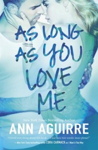Review: As Long As You Love Me by Ann Aguirre