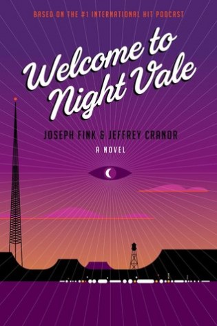 Review: Welcome to Night Vale by Joseph Fink & Jeffrey Cranor