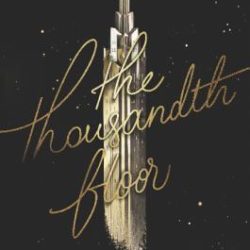 Review: The Thousandth Floor by Katharine McGee
